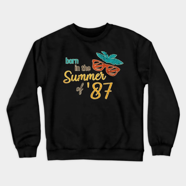 Born In The Summer Of 87 Birthday Gifts Funny 1987 Bday Crewneck Sweatshirt by ElisamaAmarezw